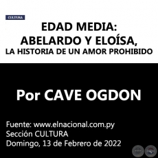 EDAD MEDIA: ABELARDO Y ELOÍSA, LA HISTORIA DE UN AMOR PROHIBIDO - Por CAVE OGDON - Domingo, 13 de Febrero de 2022